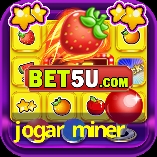 jogar miner